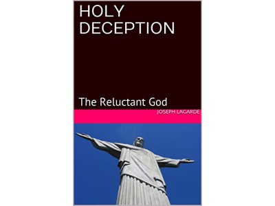 Holy Deception - The Reluctant God | Who Wrote the New Testament Holy Deception - The Reluctant God | Who Wrote the New Testament